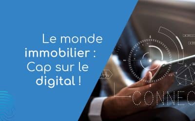 Le monde immobilier : cap sur le digital