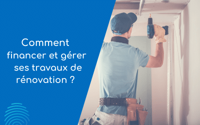 Comment financer et gérer ses travaux de rénovation ?