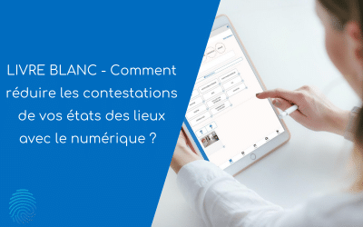 Des états des lieux sans contestations ? Passez au numérique !