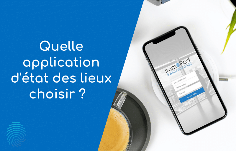 Visuel de l'article : quelle application d'état des lieux choisir ? ImmoPad