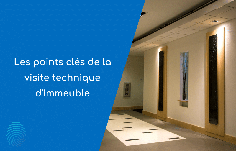 Les points clés de la visite technique d’immeuble.