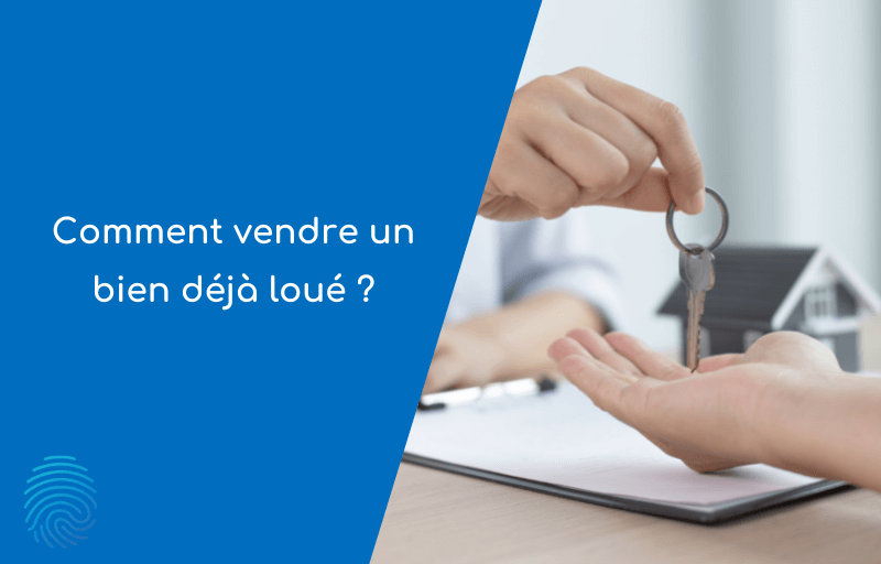 Comment vendre un bien loué ? ImmoPad