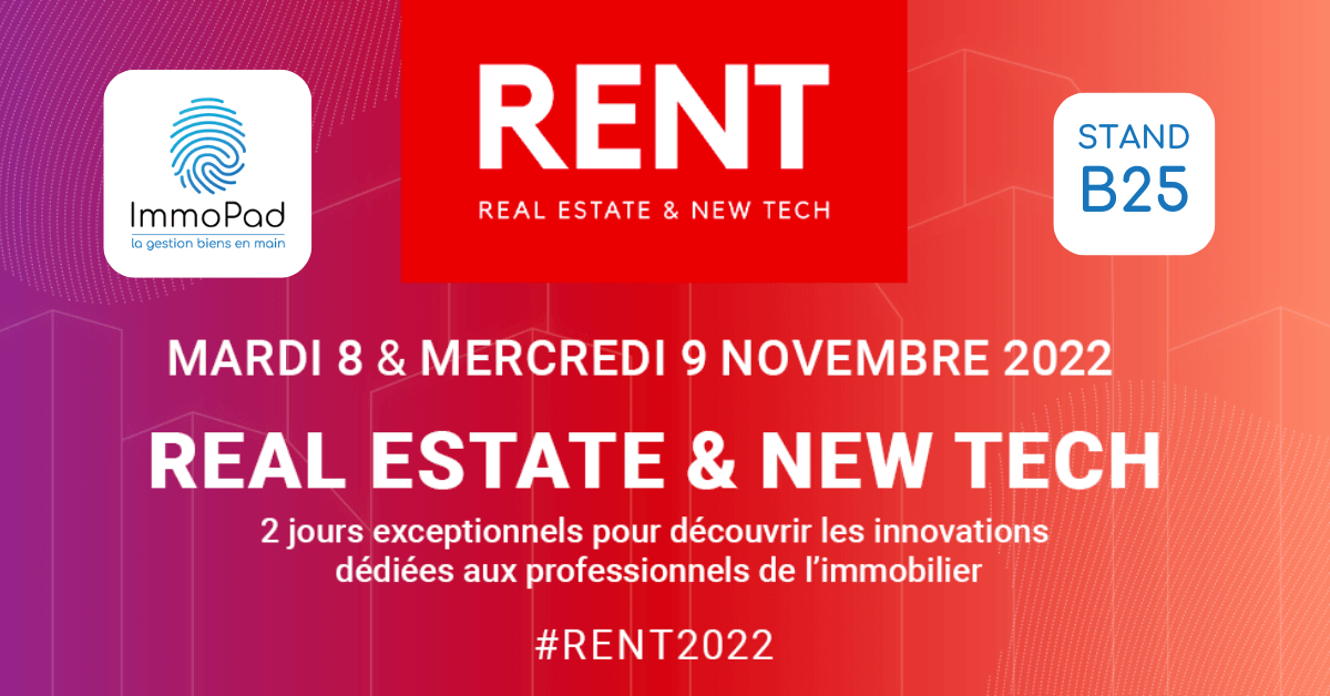 Salon RENT 2022, ImmoPad sera présent, Stand B25, les 8 et 9 novembre 2022, Paris, Porte de Versailles