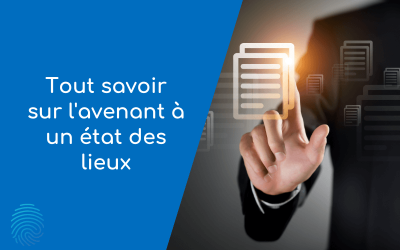 Tout savoir sur l’avenant à un état des lieux