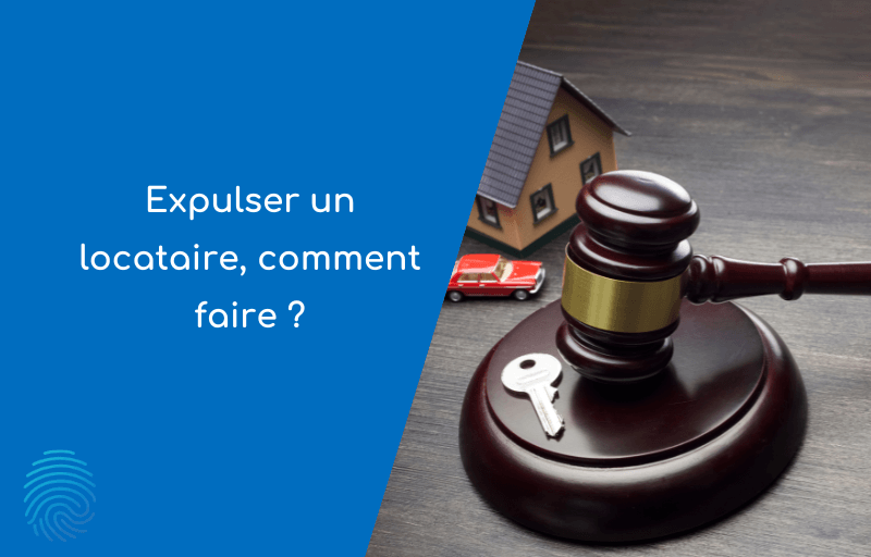 Quelles Sont Les Procédures Pour Expulser Un Locataire ? - ImmoPad