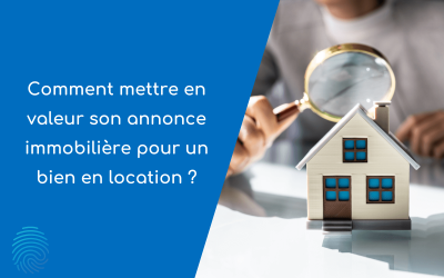 Comment mettre en valeur son annonce immobilière pour un bien en location ?