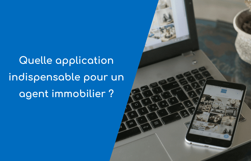 Visuel de l'article : quelle application indispensable pour un agent immobilier ?