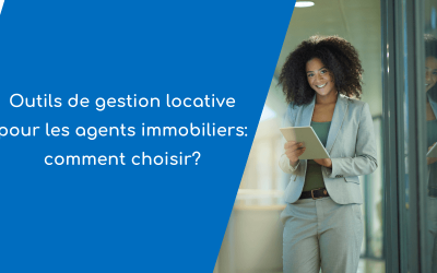 Outils de gestion locative pour les agents immobiliers: comment choisir?