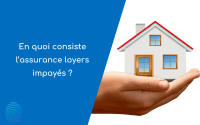 En quoi consiste l’assurance loyers impayés ?