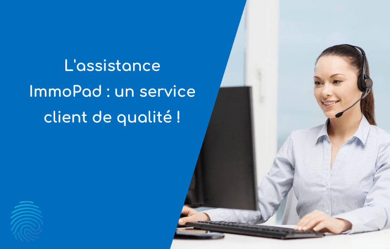 Assistance ImmoPad : un service client de qualité