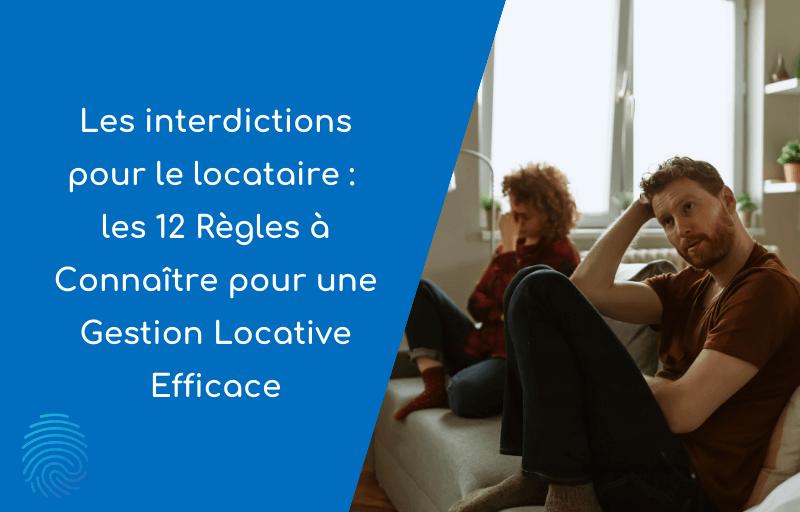 visuel de l'article : Les interdictions pour le locataire : les 12 Règles à Connaître pour une Gestion Locative Efficace