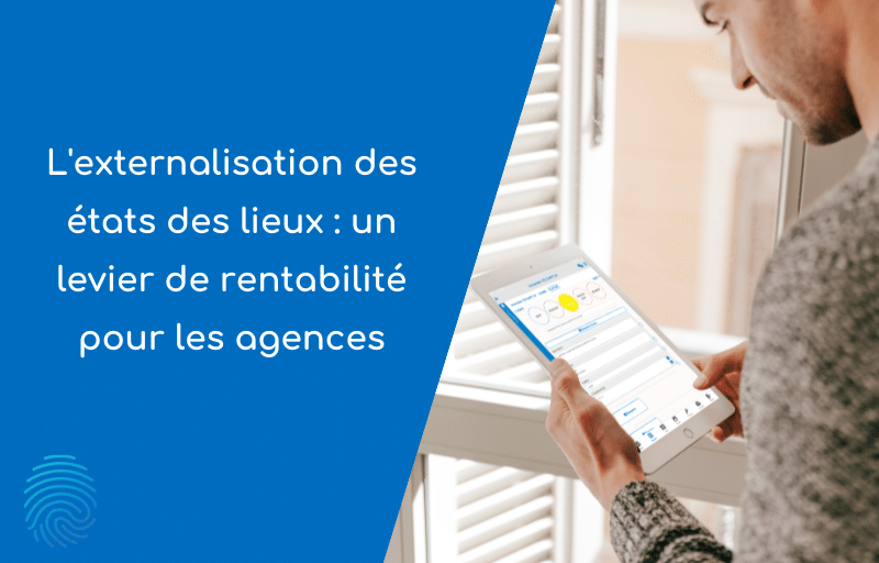 L’externalisation des états des lieux : un levier de rentabilité pour les agences