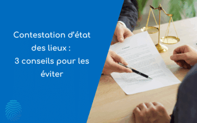 Contestation d’état des lieux : 3 conseils pour les éviter