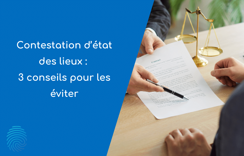 Visuel de l'article : Contestation d’état des lieux : 3 conseils pour les éviter