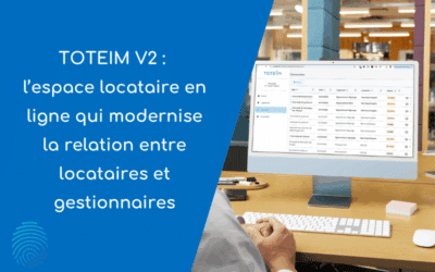 TOTEIM V2 : l’espace locataire en ligne qui modernise la relation gestionnaire-locataire