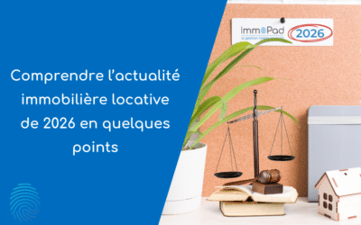 Comprendre l’actualité immobilière locative de 2026 en quelques points