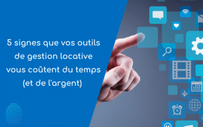 5 signes que vos outils de gestion locative vous coûtent du temps (et de l&rsquo;argent)