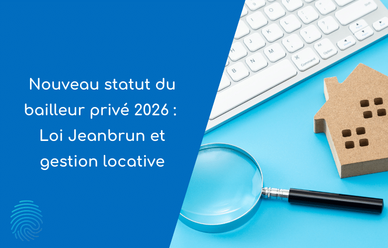 Nouveau statut du bailleur privé 2026 Loi Jeanbrun gestion locative illustration