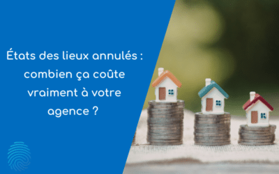 États des lieux annulés : combien ça coûte vraiment à votre agence immobilière ? 