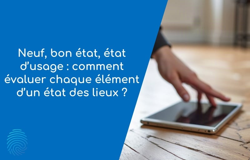 État d’usage lors d’un état des lieux : usure d’un parquet constatée sur tablette
